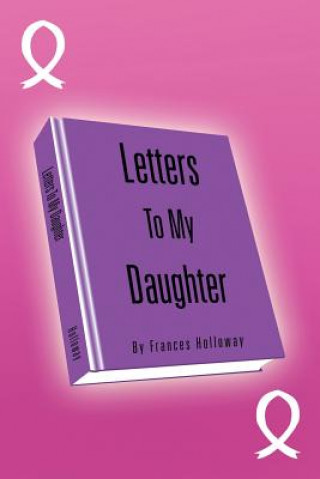 Książka Letters to My Daughter Frances Holloway