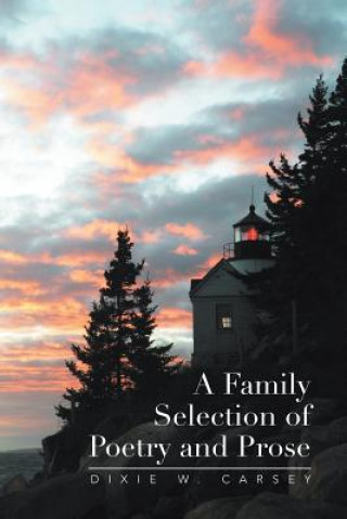 Книга Family Selection of Poetry and Prose Dixie W Carsey