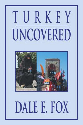 Buch Turkey Uncovered Dale E Fox