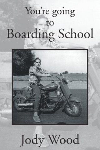 Книга You're Going to Boarding School Jody Wood