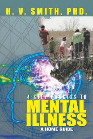 Kniha 4 Step Process to Mental Illness H V Smith Phd