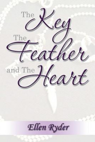 Kniha Key, The Feather and The Heart Ellen Ryder