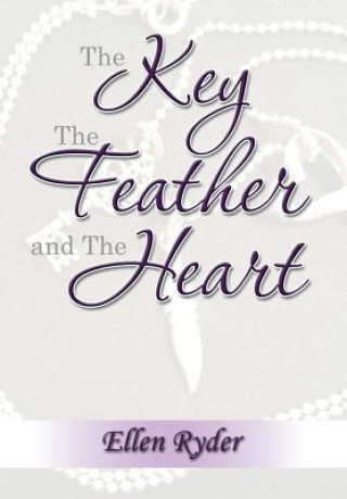 Kniha Key, The Feather and The Heart Ellen Ryder