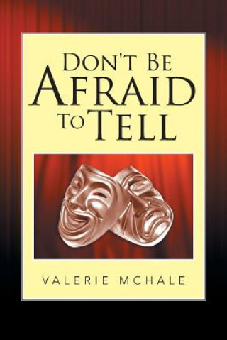 Libro Don't Be Afraid to Tell Valerie McHale