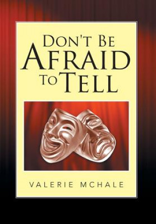 Kniha Don't Be Afraid to Tell Valerie McHale