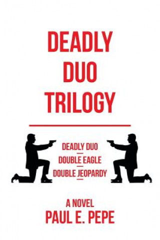 Livre Deadly Duo Trilogy Paul E Pepe