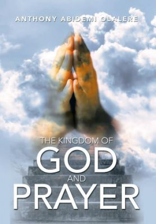 Kniha Kingdom of God and Prayer Anthony Abidemi Olalere