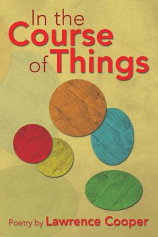 Knjiga In the Course of Things Lawrence Cooper