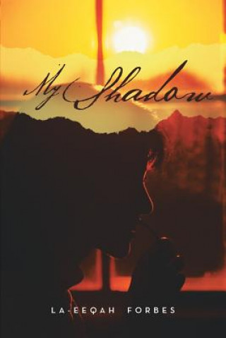 Книга My Shadow La-Eeqah Forbes