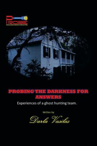 Carte Probing the Darkness for Answers Darla Vasilas