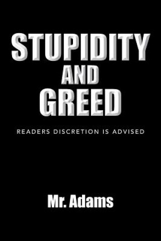 Könyv Stupidity and Greed MR Adams