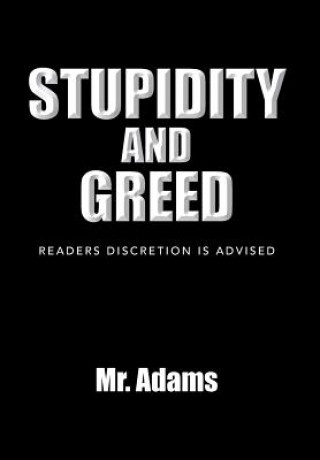 Kniha Stupidity and Greed MR Adams