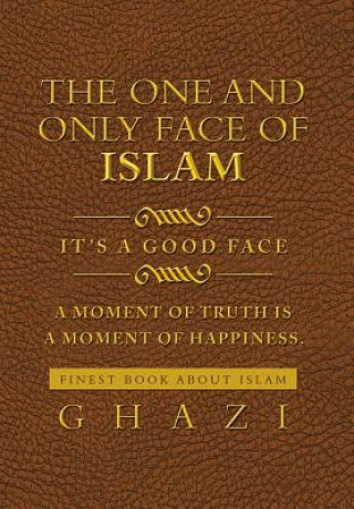 Книга One and Only Face of Islam Ghazi