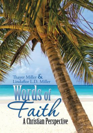Könyv Words of Faith Lindaflor L D Miller