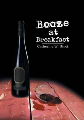 Książka Booze at Breakfast Catherine W Scott