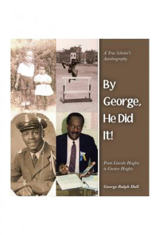 Buch By George, He Did It! George Ralph Hall