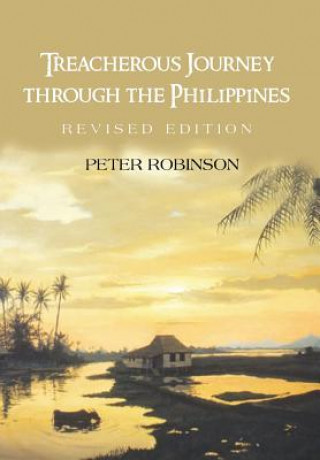 Kniha Treacherous Journey Through the Philippines Peter Robinson