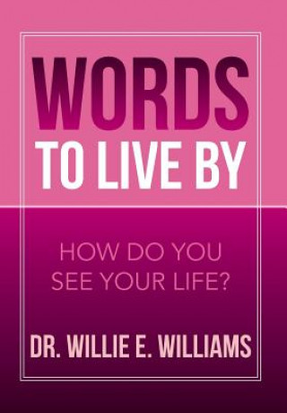 Kniha Words to Live by Dr Willie E Williams