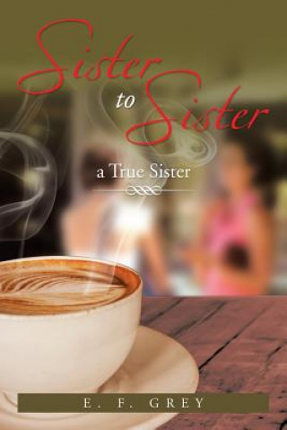 Книга Sister to Sister E F Grey