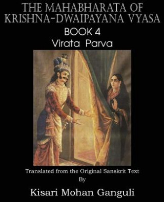 Könyv Mahabharata of Krishna-Dwaipayana Vyasa Book 4 Virata Parva Krishna-Dwaipayana Vyasa