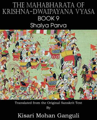 Książka Mahabharata of Krishna-Dwaipayana Vyasa Book 9 Shalya Parva Krishna-Dwaipayana Vyasa