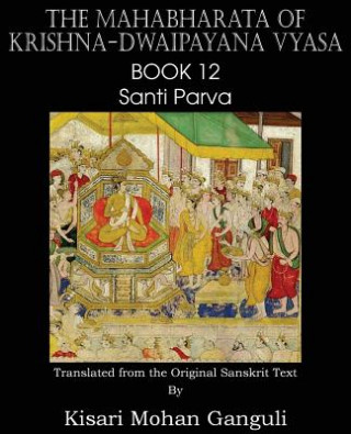 Książka Mahabharata of Krishna-Dwaipayana Vyasa Book 12 Santi Parva Kisari Mohan Ganguli