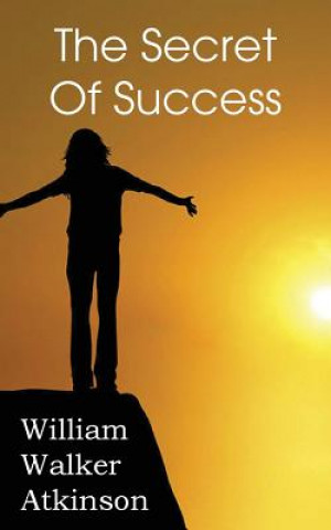 Kniha Secret of Success William Walker Atkinson