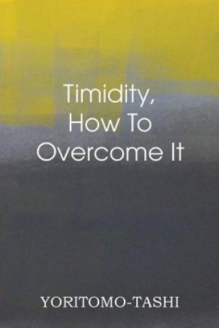 Книга Timidity - How to Overcome It Yoritomo-Tashi
