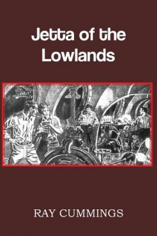 Könyv Jetta of the Lowlands Ray Cummings