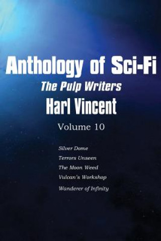 Kniha Anthology of Sci-Fi V10, the Pulp Writers - Harl Vincent Harl Vincent