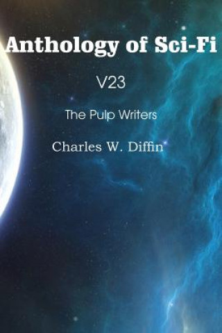 Kniha Anthology of Sci-Fi V23, the Pulp Writers - Charles W. Diffin Charles W Diffin