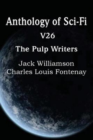 Buch Anthology of Sci-Fi V26, the Pulp Writers Jack Williamson