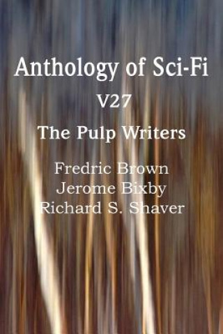 Knjiga Anthology of Sci-Fi V27, the Pulp Writers Richard S Shaver