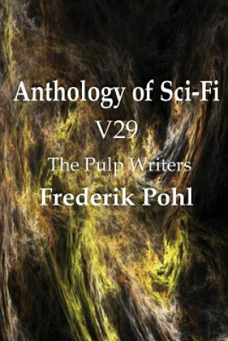 Kniha Anthology of Sci-Fi V29, the Pulp Writers - Frederik Pohl Pohl