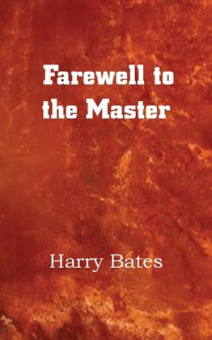 Kniha Farewell to the Master Harry Bates