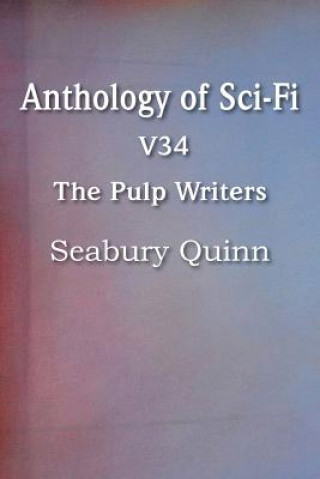Carte Anthology of Sci-Fi V34, the Pulp Writers - Seabury Quinn Seabury Quinn