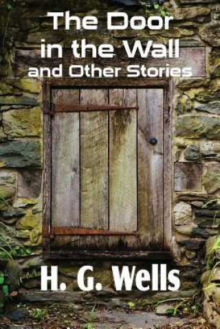 Knjiga Door in the Wall and Other Stories H G Wells