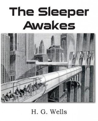 Knjiga Sleeper Awakes H G Wells
