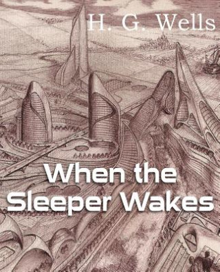 Knjiga When the Sleeper Wakes H G Wells