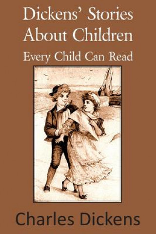 Kniha Dickens' Stories about Children Every Child Can Read Charles Dickens
