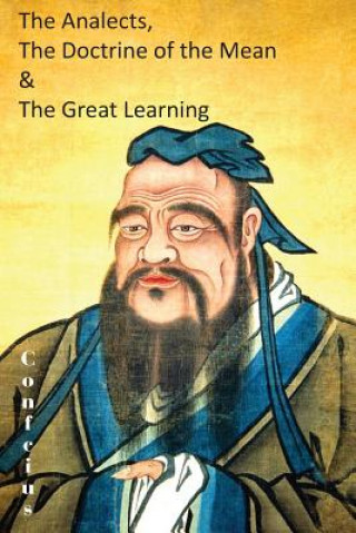 Книга Analects, the Doctrine of the Mean & the Great Learning Confucius