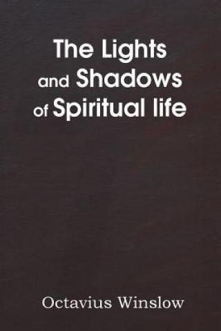 Carte Lights and Shadows of Spiritual Life Octavius Winslow