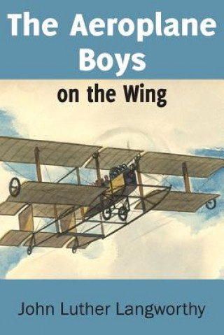 Carte Aeroplane Boys on the Wing or Aeroplane Chums in the Tropics John Luther Langworthy