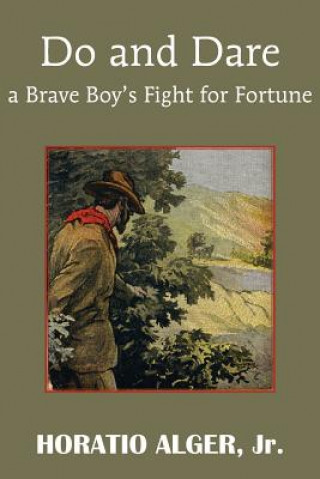 Książka Do and Dare - A Brave Boy's Fight for Fortune Alger