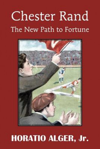 Книга Chester Rand or the New Path to Fortune Alger