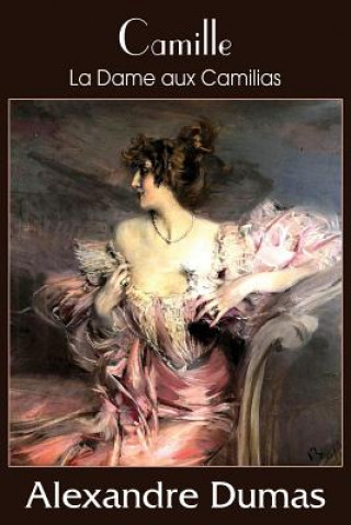 Knjiga Camille (La Dame Aux Camilias) Alexandre Dumas