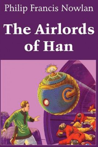 Книга Airlords of Han Philip Francis Nowlan