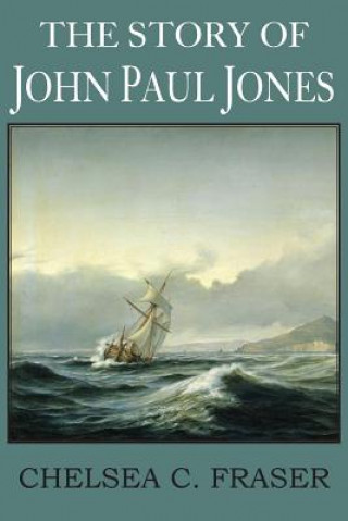 Carte Story of John Paul Jones Chelsea C Fraser