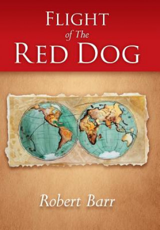 Book Flight of the Red Dog Robert Barr