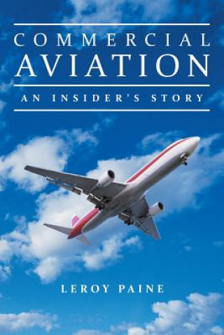 Könyv Commercial Aviation-An Insider's Story Leroy Paine